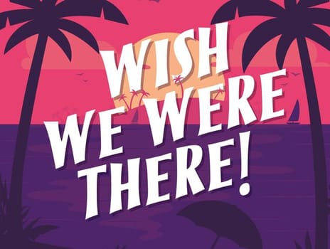 wish we were there text sunset beach