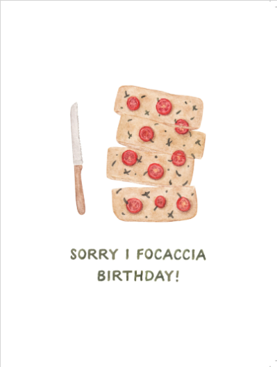 Belated Birthday Focaccia Pun Card
