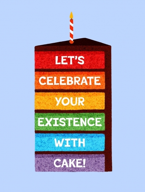 Celebrate Existence Cake