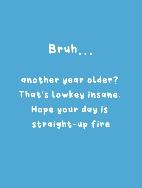Bruh Thats Lowkey Insane Birthday Card